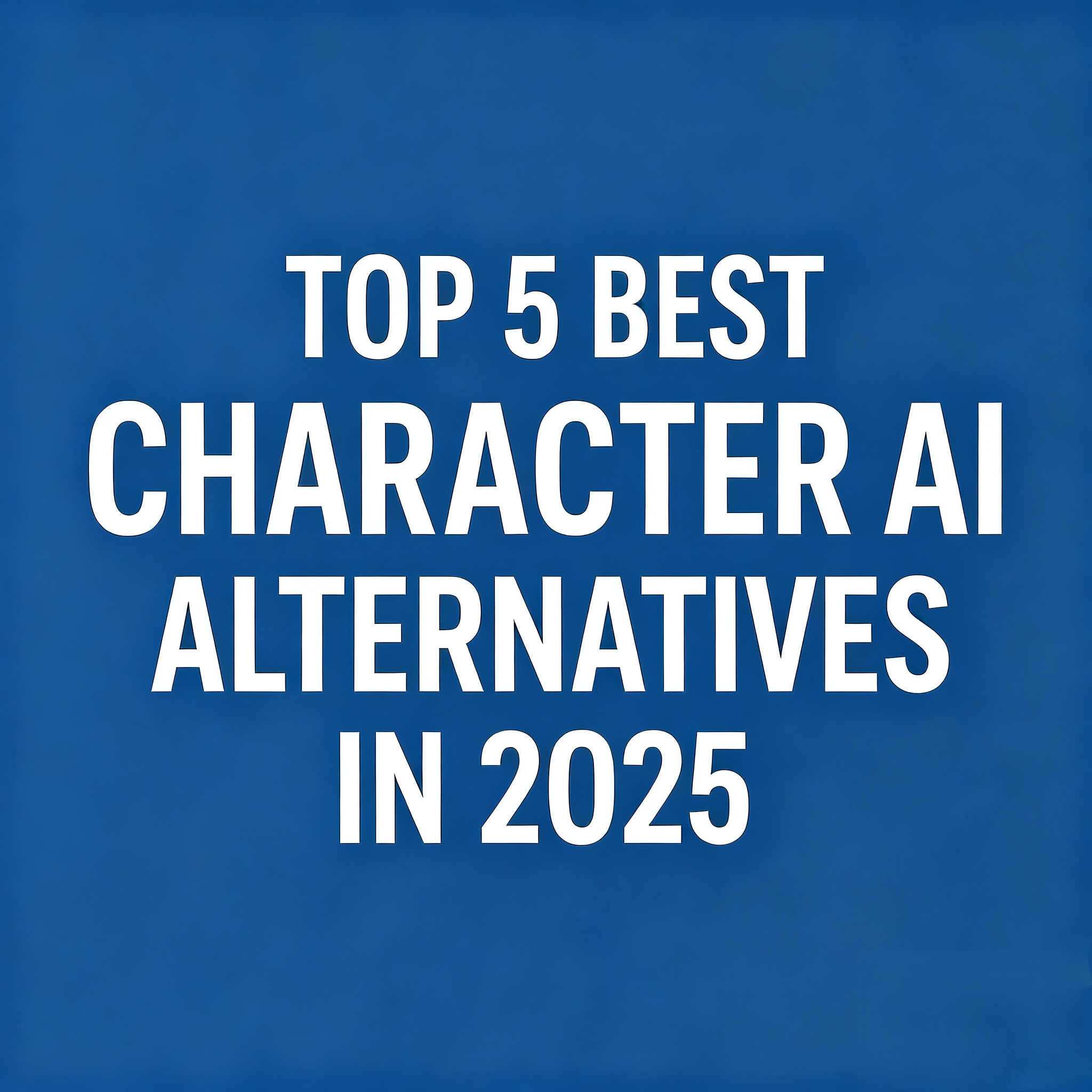 Top 5 Best Character AI Alternatives in 2025