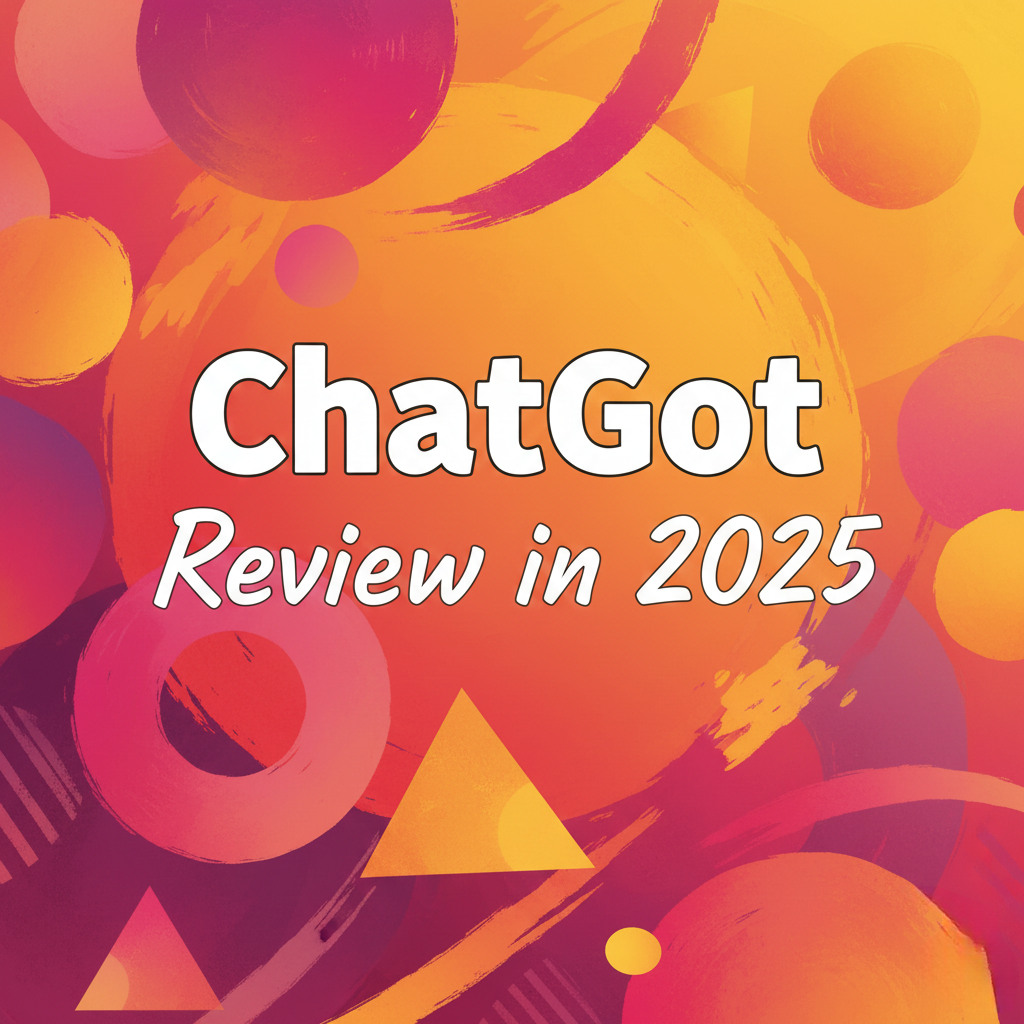 ChatGot Review in 2025